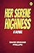 HER SERENE HIGHNESS: A NOVEL