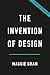 The Invention of Design by Maggie Gram