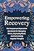 Empowering Recovery: The Po...