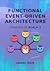 Functional Event-Driven Architecture: Powered by Scala 3