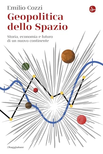 Geopolitica dello spazio: Storia, economia e futuro di un nuovo continente (Kindle Edition)