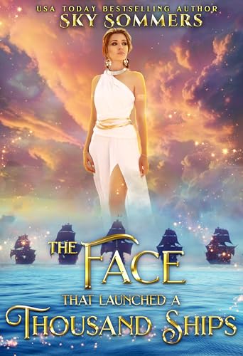 The Face That Launched a Thousand Ships (Goddesses Series)