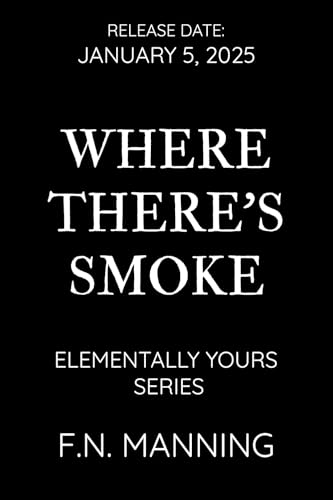 Where There's Smoke (Elementally Yours, #4)