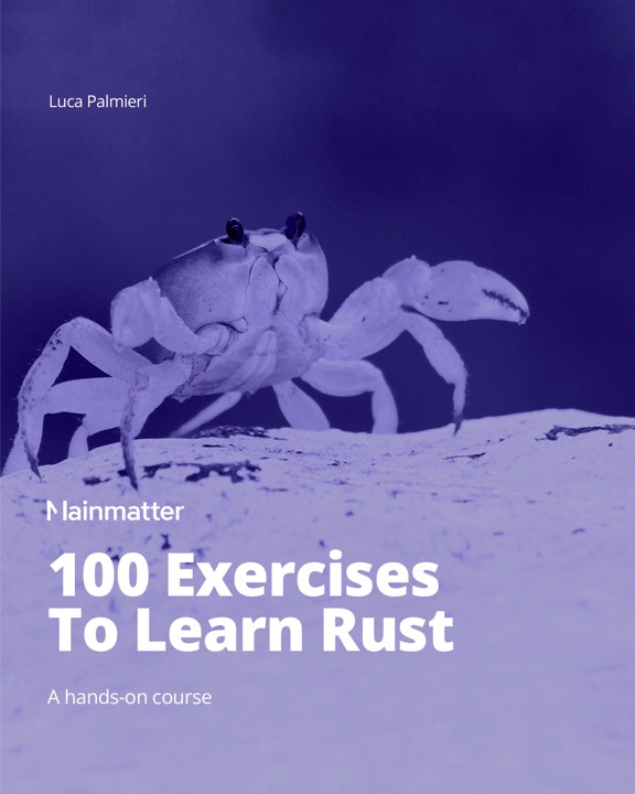 100 Exercises To Learn Rust: A hands-on course by Mainmatter (Paperback)