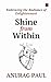 Shine from Within : Embracing the Radiance of Enlightenment