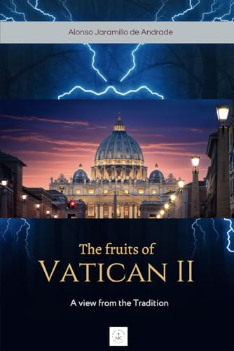 The fruits of VATICAN II: A view from the Tradition (Paperback)