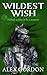 Wildest Wish by Alex  Gordon