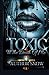 TOXIC: Til The Death Of Me