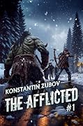 The Afflicted (Book 1): A LitRPG Apocalypse Adventure Series