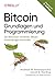Bitcoin - Grundlagen und Programmierung by Andreas M. Antonopoulos