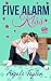 Five Alarm Kiss by Angela Taylor Five Alarm Kiss by Angela Taylor