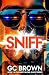 SNIFF (The SNIFF, SMOKE, SHOOT Series)