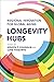 Longevity Hubs by Joseph F. Coughlin