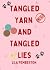 Tangled Yarn and Tangled Li...