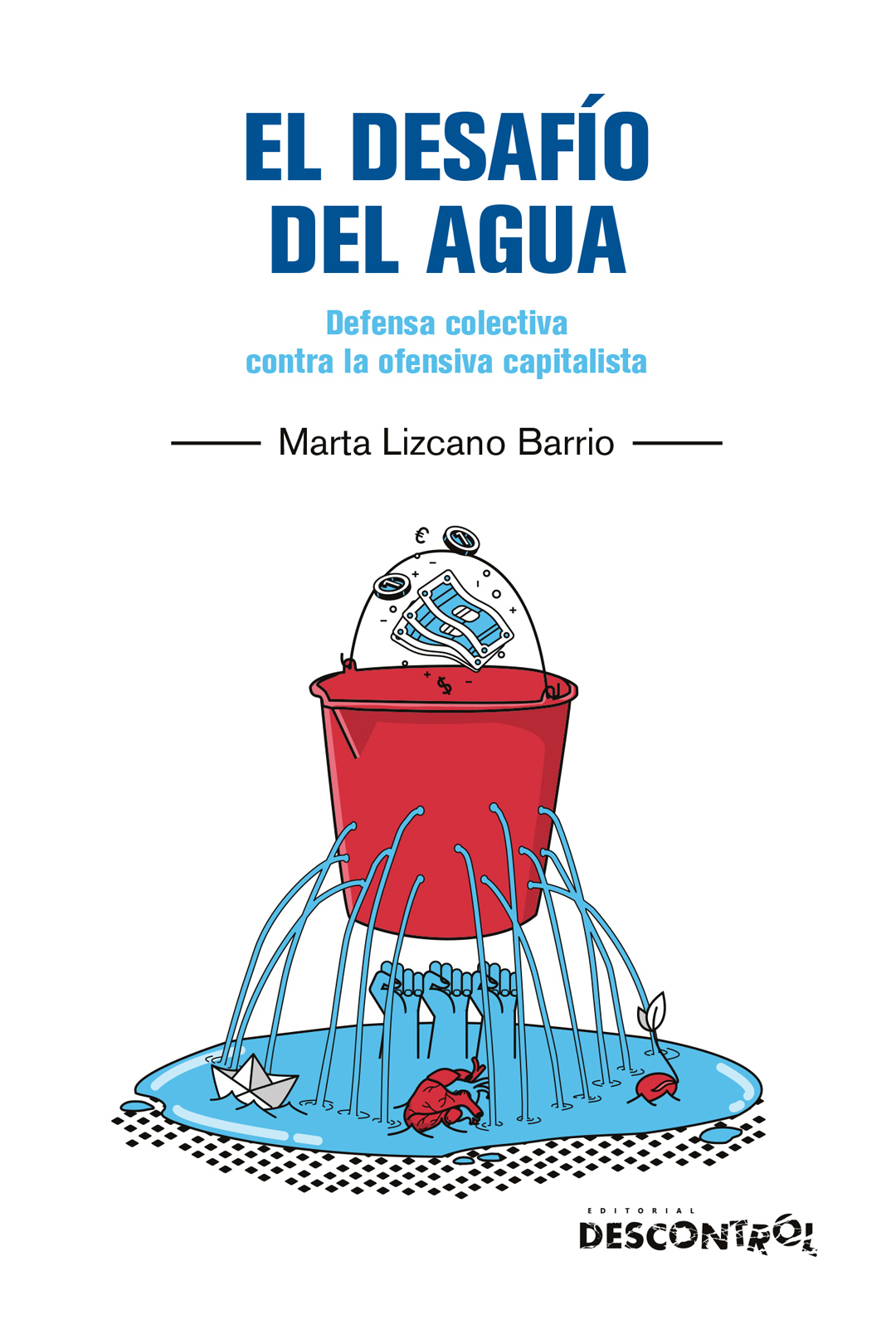 El desafío del agua. Defensa colectiva contra la ofensiva capitalista (Paperback)