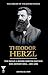 Theodor Herzl - Zionist Wri...