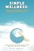 Simple Wellness: Unlocking ...