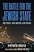 The Battle For The Jewish S...