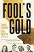 Fool's Gold: The Radicals, ...