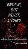 Ending but never ending : A tale of love , sadness , emotion , breakdowns and tragides Ending but never ending : A tale of love , sadness , emotion , breakdowns and tragides