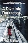 A Dive Into Darkness