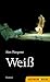 Weiß: Roman