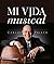 Mi vida musical by Carlos Prieto