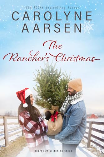 The Rancher's Christmas (Hearts of Kittering Creek, #1)