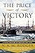 The Price of Victory: A Naval History of Britain: 1815-1945