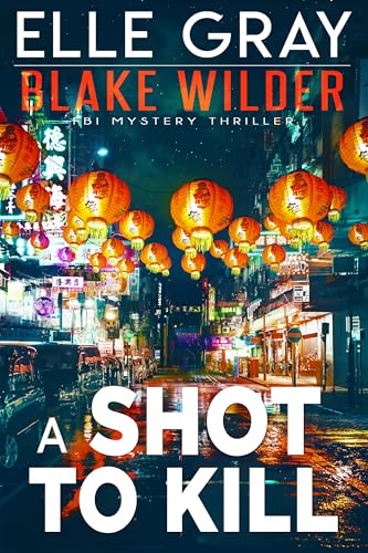 A Shot to Kill (Blake Wilder FBI Mystery Thriller Book 26)