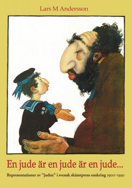 En jude är en jude är en jude… Representationer av ”juden” i svensk skämtpress omkring 1900–1930