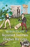Kıyamet Sonrası Olağan Bir Gün by Murat Gülsoy