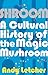 Shroom: A Cultural History of the Magic Mushroom
