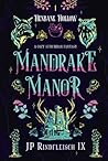 Mandrake Manor: A...