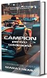 Campion pentru totdeauna (F1 Drivers, #5)