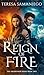 Reign Of Fire by Teresa Samaniego Reign Of Fire by Teresa Samaniego