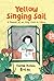 Yellow Singing Sail: A Memo...