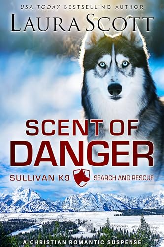Scent of Danger (Sullivan K9 Search and Rescue #1)