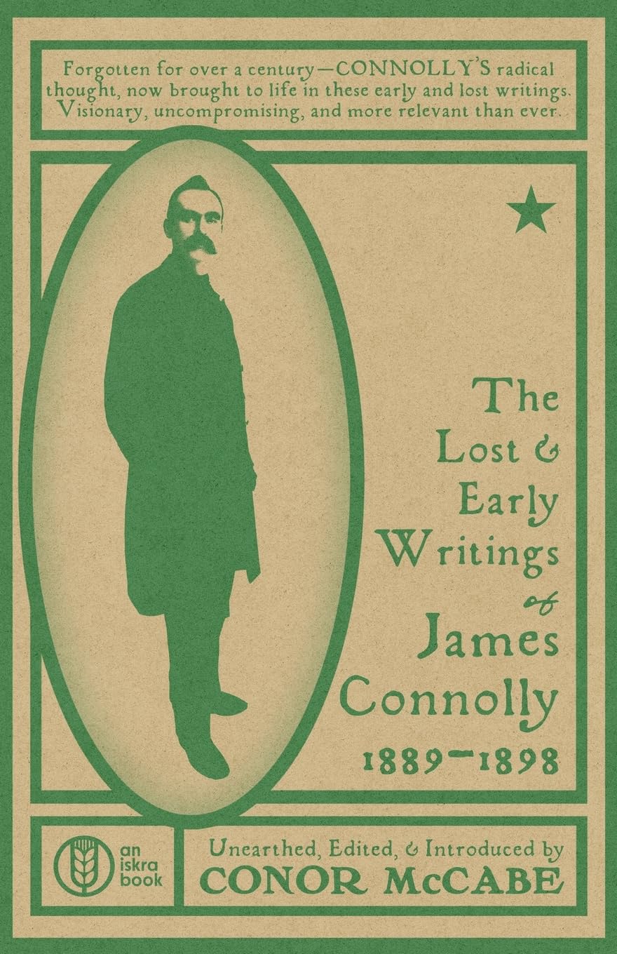 The Lost and Early Writings of James Connolly, 1889 - 1898 (Paperback)