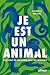 Je est un animal - Repenser la rencontre avec les animaux by Camille Brunel