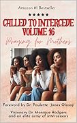 Called to Intercede Volume 16: Praying for Mothers