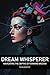 Dream Whisperer: Navigating...
