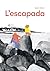 L'escapada
