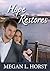 Hope Restores by Megan L. Horst Hope Restores by Megan L. Horst