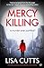 Mercy Killing: A totally gripping and authentic crime thriller (The East Rise Series)