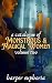 A Catalogue of Monstrous and Magical Women: Volume Two: Female Led Romance Stories