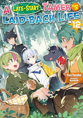 A Late-Start Tamer’s Laid-Back Life: Volume 12 (Kindle Edition)