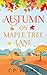 Autumn on Maple Tree Lane (The Warm Days of Autumn)