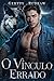 O Vínculo Errado (Lobo Bilionário Livro 4) (Portuguese Edition)