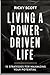 LIVING A POWER-DRIVEN LIFE:...